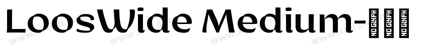 LoosWide Medium字体转换 LoosWide Medium字体转换